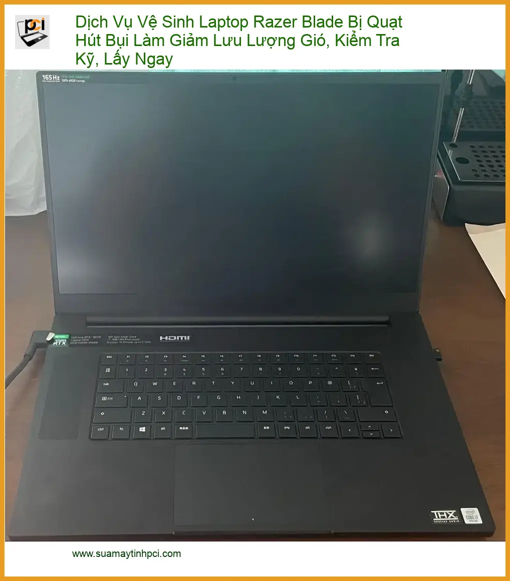 Vệ Sinh Laptop Razer Blade Quạt Bụi – Trung tâm kiểm tra kỹ lấy liền