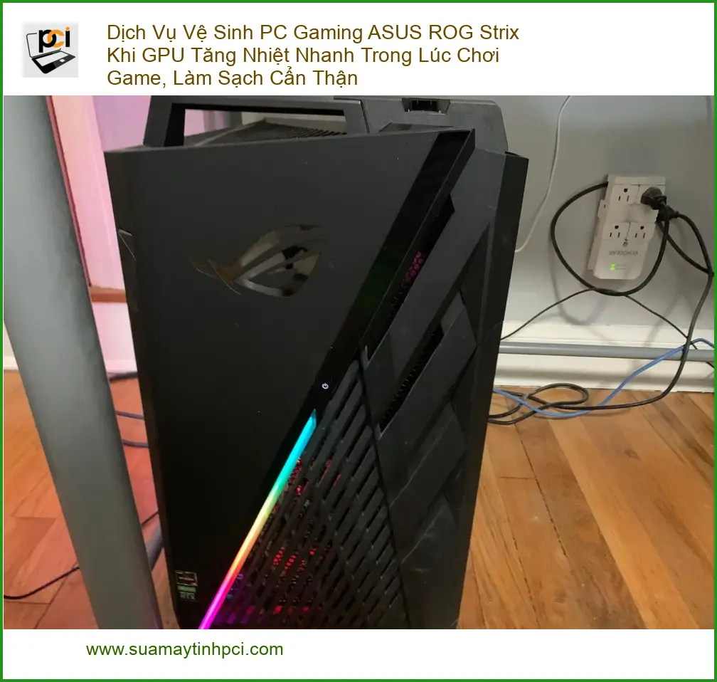 Vệ Sinh Máy Tính PC Gaming ASUS ROG Strix GPU Tăng Nhiệt Nhanh – Địa chỉ trung tâm hỗ trợ gần đây