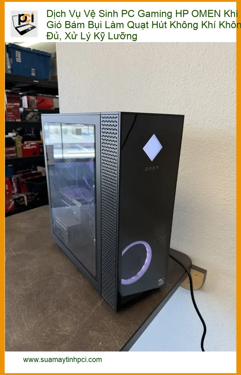 Vệ Sinh Máy Tính Dịch Vụ PC Gaming HP OMEN Bám Bụi – Địa chỉ hỗ trợ nhanh