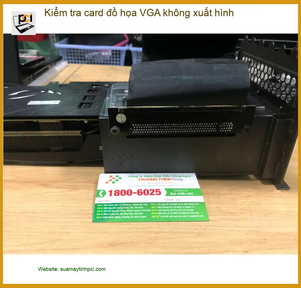 Anh Trực lo lắng - Kiểm tra card đồ họa VGA không xuất hình Quận Bình Tân ảnh thực tế 1