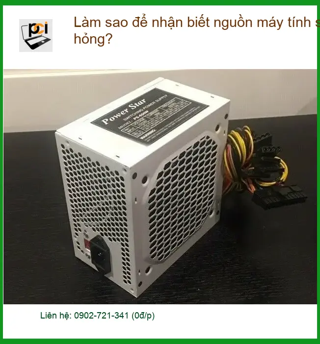 PC Làm sao để nhận biết nguồn máy tính sắp hỏng, dấu hiệu lỗi? – Cách tự xử lý tại nhà