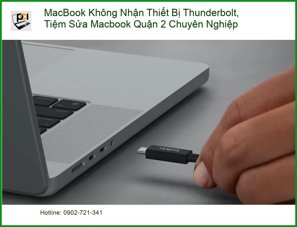 Sửa Macbook không nhận Thunderbolt Quận 2 – Tiệm chuyên nghiệp gần đây
