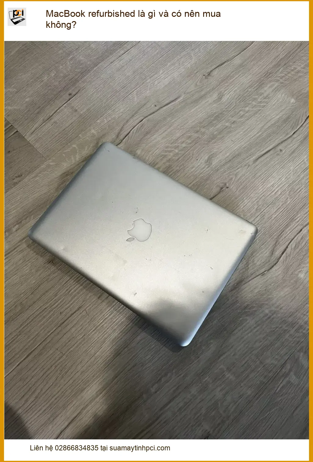 Macbook MacBook refurbished là gì, có nên mua không? – Tư vấn chuyên gia PCI