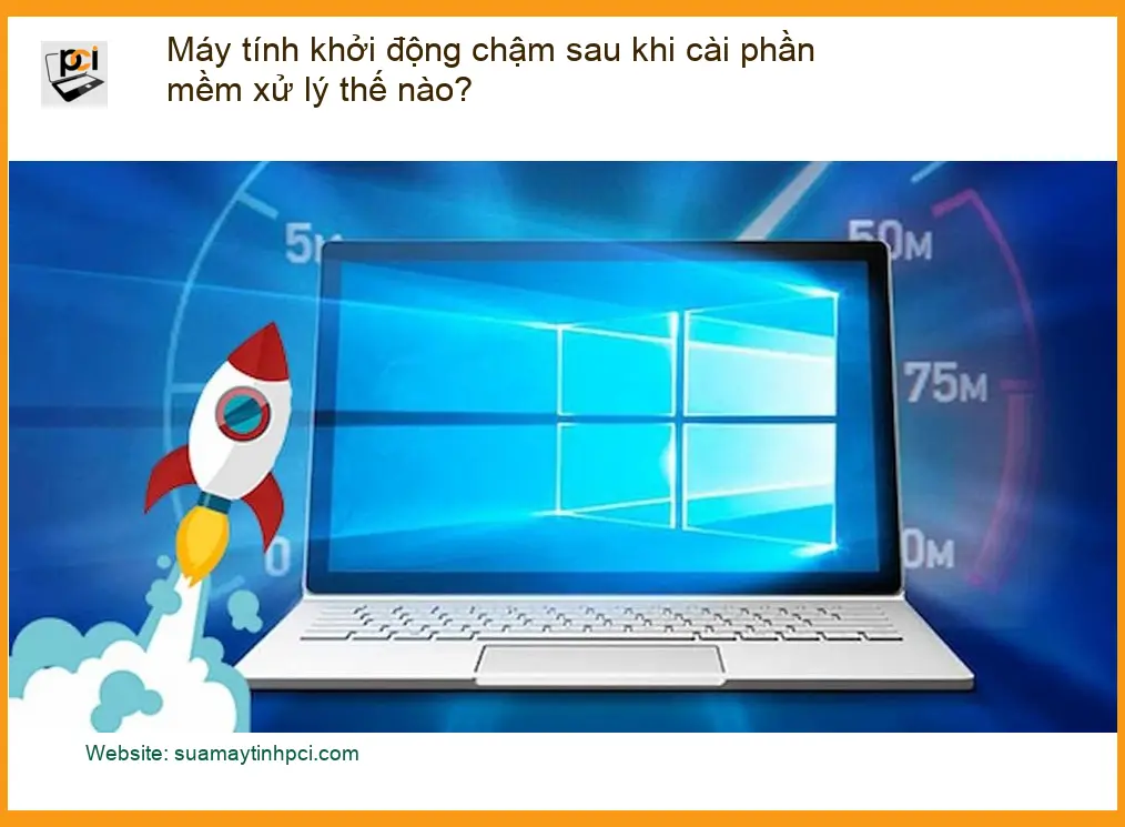 Thủ thuật Phần mềm Máy tính khởi động chậm – Cách tự xử lý tại nhà