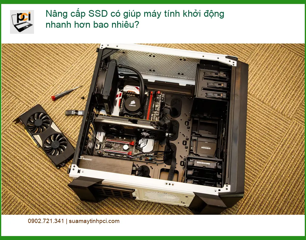 PC Nâng cấp SSD có giúp máy tính khởi động nhanh hơn bao nhiêu? – Tư vấn từ chuyên gia PCI