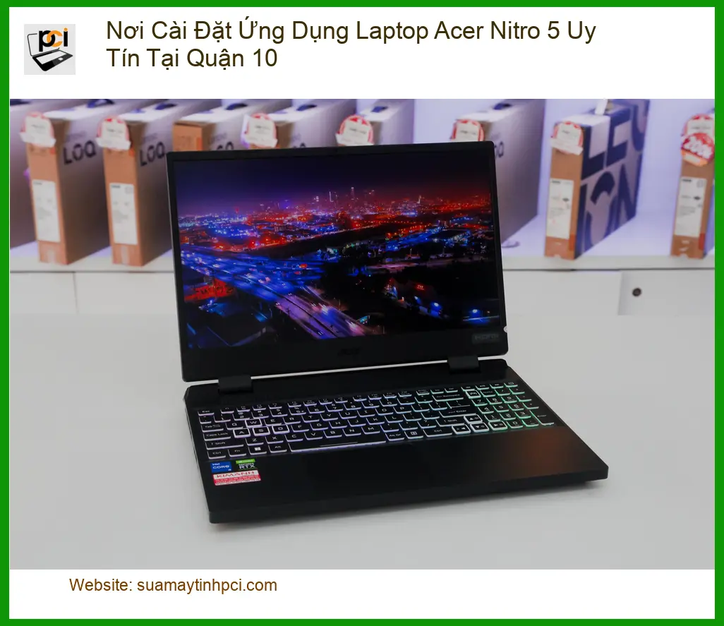 Cài Đặt Máy Tính Ứng Dụng Laptop Acer Nitro 5 Quận 10 – Địa Chỉ Uy Tín