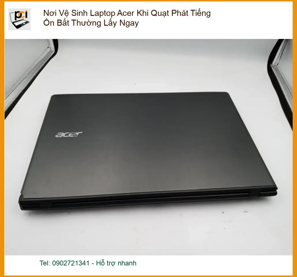 Vệ Sinh Laptop Acer Quạt Ồn Bất Thường Lấy Ngay – Trung tâm hỗ trợ gần đây