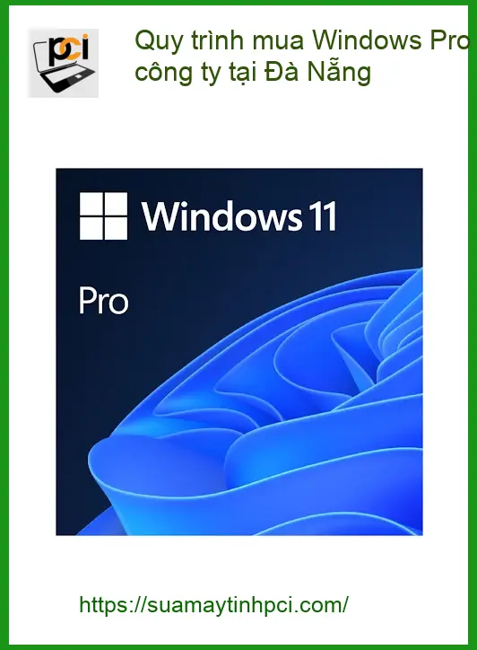 Windows Quy trình mua Pro bản quyền cho công ty Đà Nẵng – Tư vấn kỹ thuật