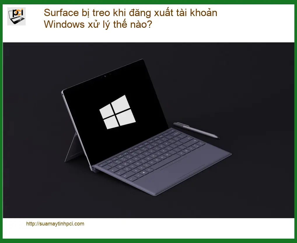 Surface bị treo khi đăng xuất tài khoản Windows – Trung tâm hỗ trợ gần đây