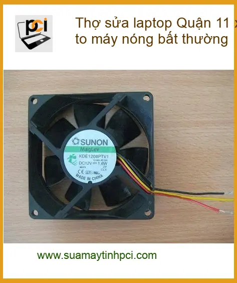 Sửa Laptop Quận 11 quạt kêu to máy nóng – Trung tâm hỗ trợ PCI